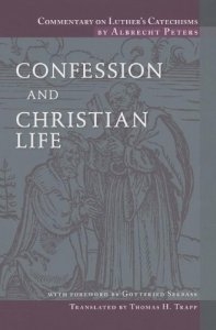 COMMENTARY-ON-LUTHER'S-CATECHISMS:-CONFESSION-AND-CHRISTIAN -LIFE