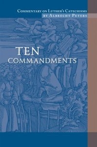 COMMENTARY-ON-LUTER'S-CATECHISMS-TEN-COMMANDMENTS