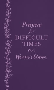PRAYERS-FOR-DIFFICULT-TIMES-WOMEN'S-EDITION:-WHEN-YOU-DON'T-KNOW-WHAT-TO-PRAY