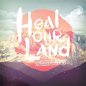 CD+DVD-PLANETSHAKERS-:-HEAL-OUR-LAND